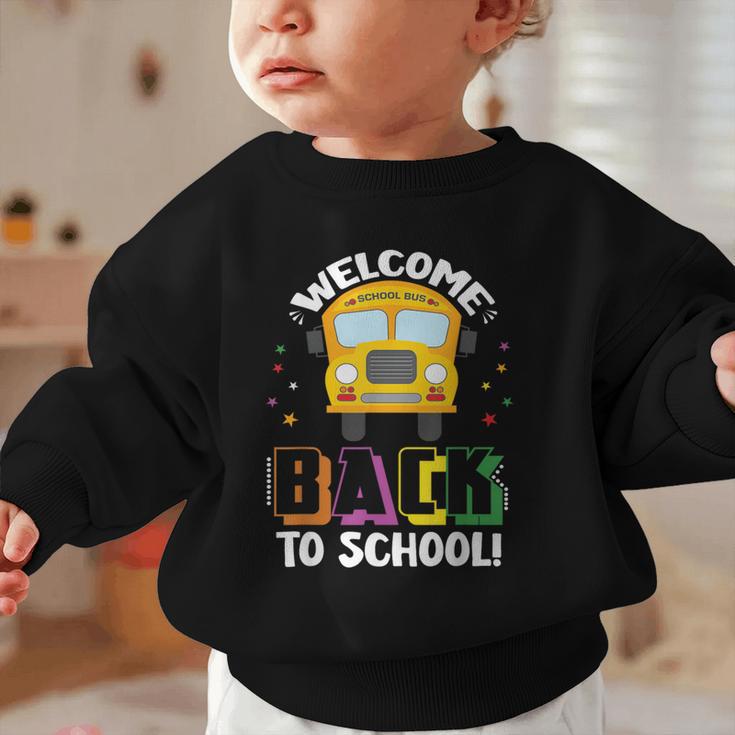 Welcome Back To School Bus Driver First Day Of School Graphic Toddler Sweatshirt Welcome Back To School Bus Driver First Day Of School Graphic Toddler Sweatshirt