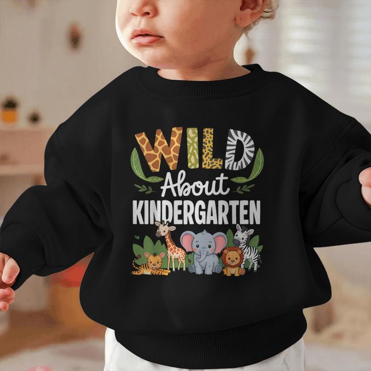Wild About Kindergarten Back To School Jungle Theme Class Graphic Toddler Sweatshirt Wild About Kindergarten Back To School Jungle Theme Class Graphic Toddler Sweatshirt