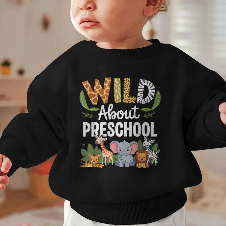 Wild About Preschool Back To School Jungle Theme Classroom Graphic Toddler Sweatshirt