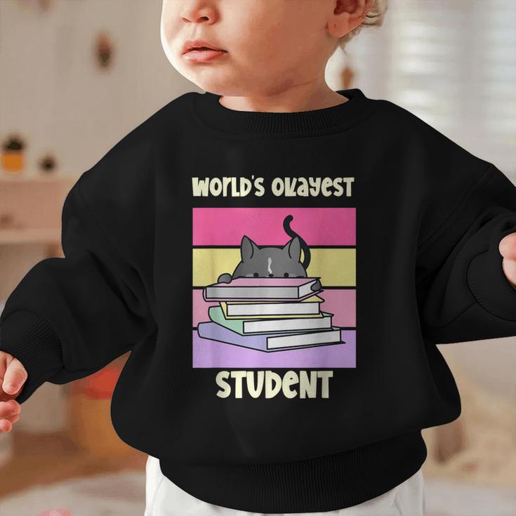 World's Okayest Student Fun Back To School & New Term Graphic Toddler Sweatshirt World's Okayest Student Fun Back To School & New Term Graphic Toddler Sweatshirt