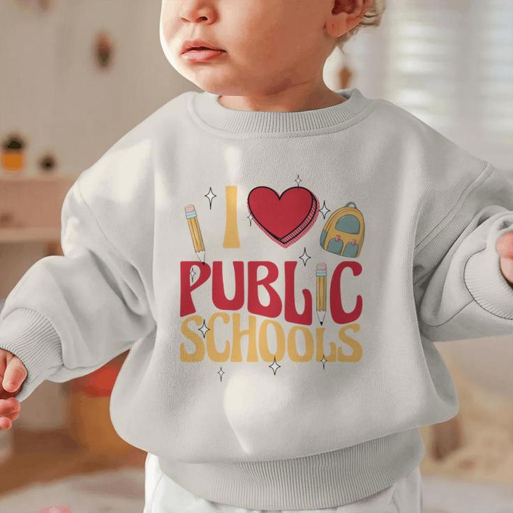 Back To School Education I Love Public Schools Graphic Toddler Sweatshirt Back To School Education I Love Public Schools Graphic Toddler Sweatshirt