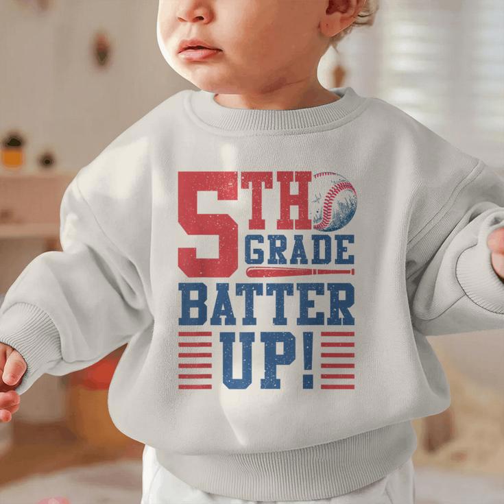 Baseball Fifth Grade Back To School 5th Grade Batter Up Graphic Toddler Sweatshirt Baseball Fifth Grade Back To School 5th Grade Batter Up Graphic Toddler Sweatshirt