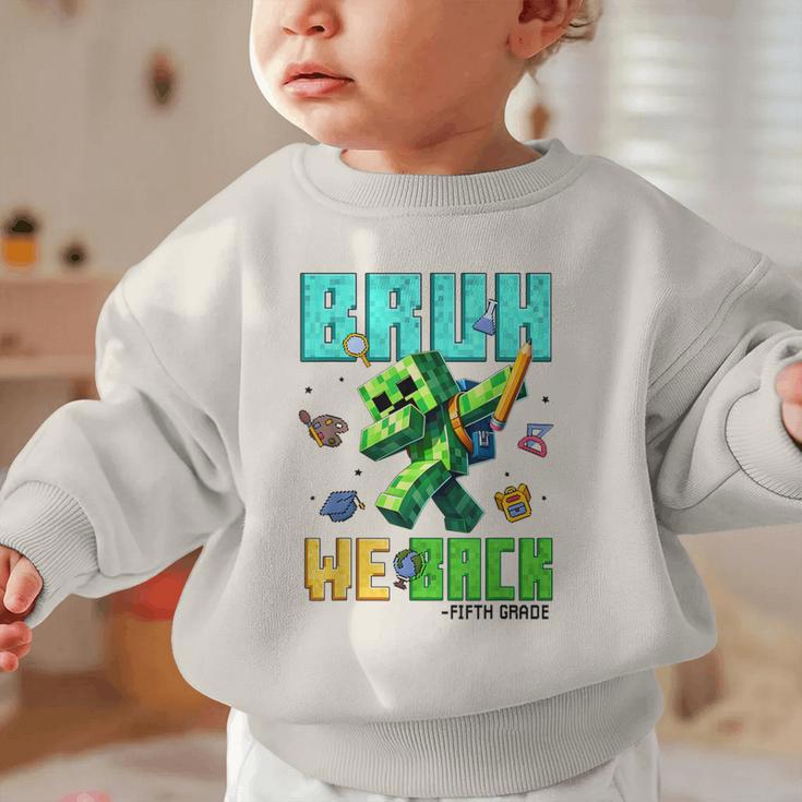 Bruh We Back 5th Grade Back To School Gamer Dabbing Boy Kids Graphic Toddler Sweatshirt