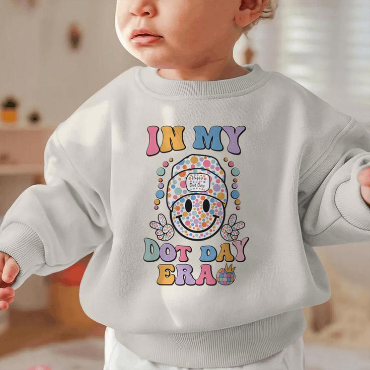 In My Dot Day Era Kids Boys Girls Dot Day Back To School Graphic Toddler Sweatshirt