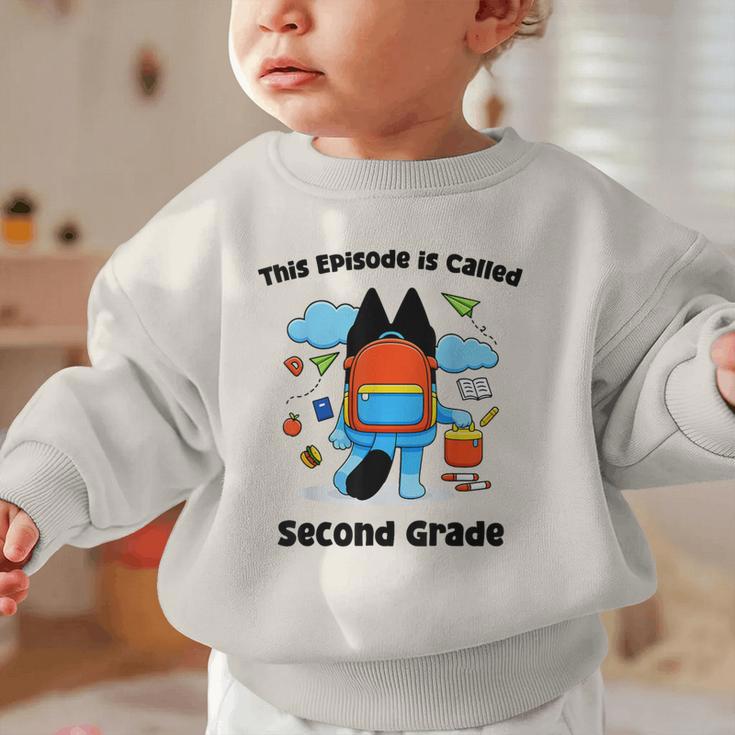 This Episode Is Called Second Grade Back To School Graphic Toddler Sweatshirt This Episode Is Called Second Grade Back To School Graphic Toddler Sweatshirt
