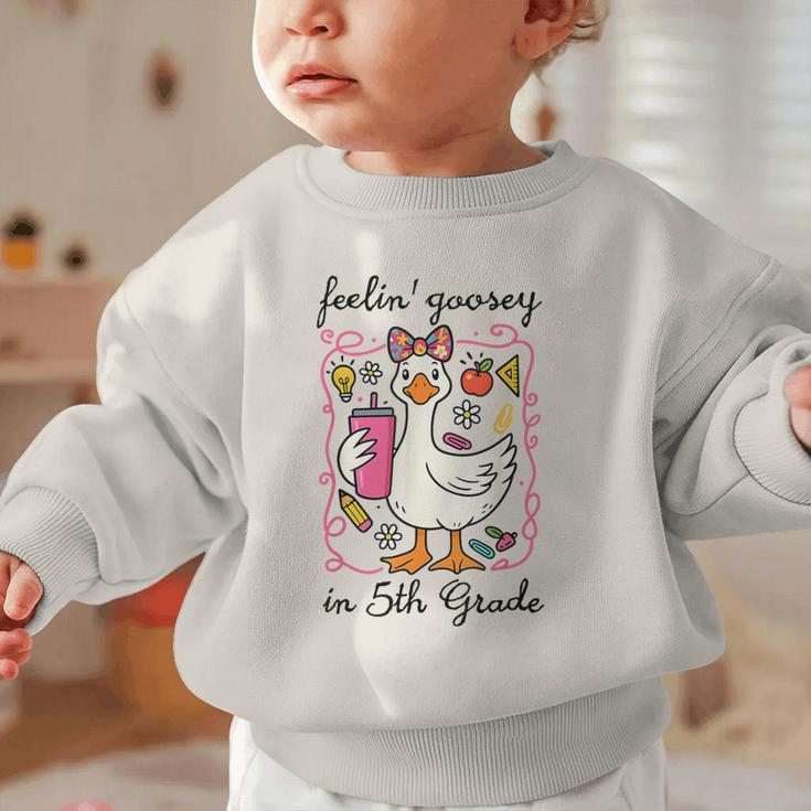Feeling Goosey In 5th Grade Silly Goose Back To School Graphic Toddler Sweatshirt