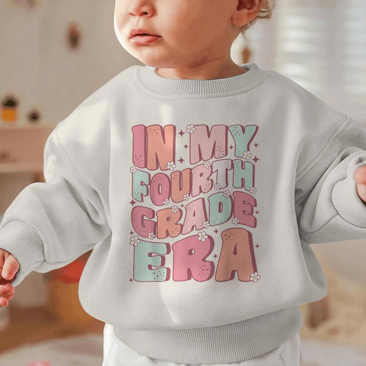 In My Fourth Grade Era Cute Groovy 4th Grade Back To School Graphic Toddler Sweatshirt In My Fourth Grade Era Cute Groovy 4th Grade Back To School Graphic Toddler Sweatshirt