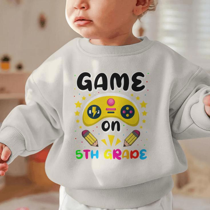 Game On 5th Grade Cute Video Gamer Back To School 20256Kids Graphic Toddler Sweatshirt Game On 5th Grade Cute Video Gamer Back To School 20256Kids Graphic Toddler Sweatshirt