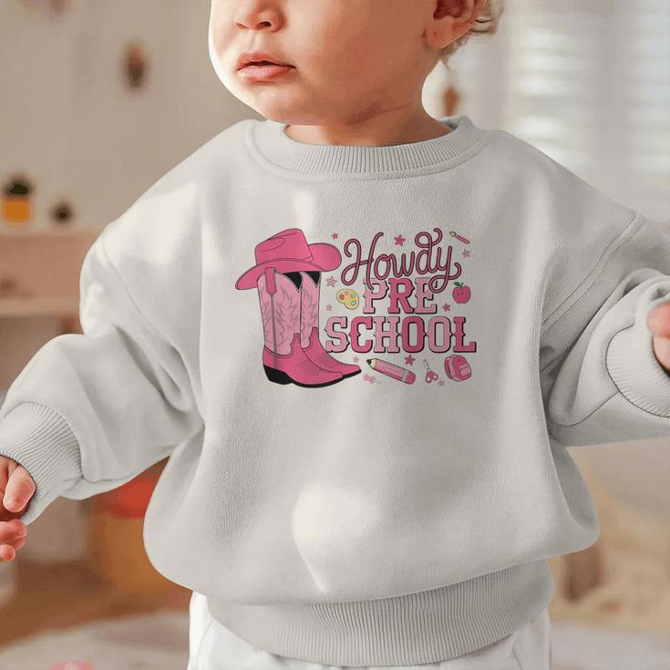 Howdy Preschool Back To School Western Cowboy Cowgirls Pre-K Graphic Toddler Sweatshirt Howdy Preschool Back To School Western Cowboy Cowgirls Pre-K Graphic Toddler Sweatshirt