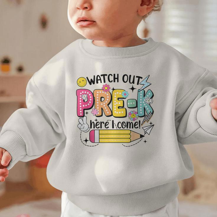 Watch Out Pre-K Here I Come Back To School Pre-K Graphic Toddler Sweatshirt Watch Out Pre-K Here I Come Back To School Pre-K Graphic Toddler Sweatshirt