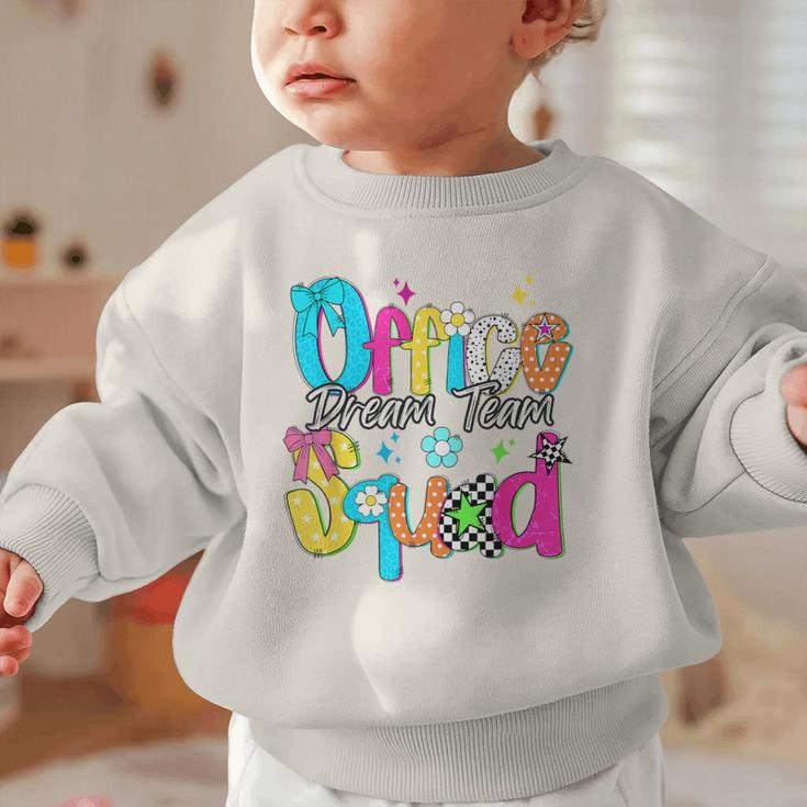 Women Office Squad Dream Team Back To School Front Office Graphic Toddler Sweatshirt Women Office Squad Dream Team Back To School Front Office Graphic Toddler Sweatshirt