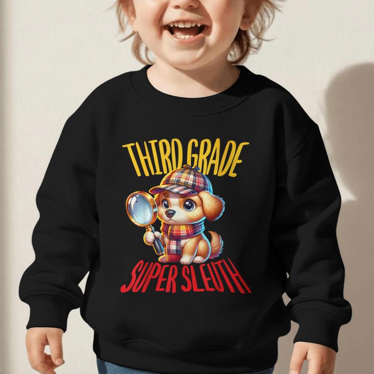 3rd Grade Super Sleuth Dog Detective Back To School Kids Graphic Toddler Sweatshirt 3rd Grade Super Sleuth Dog Detective Back To School Kids Graphic Toddler Sweatshirt