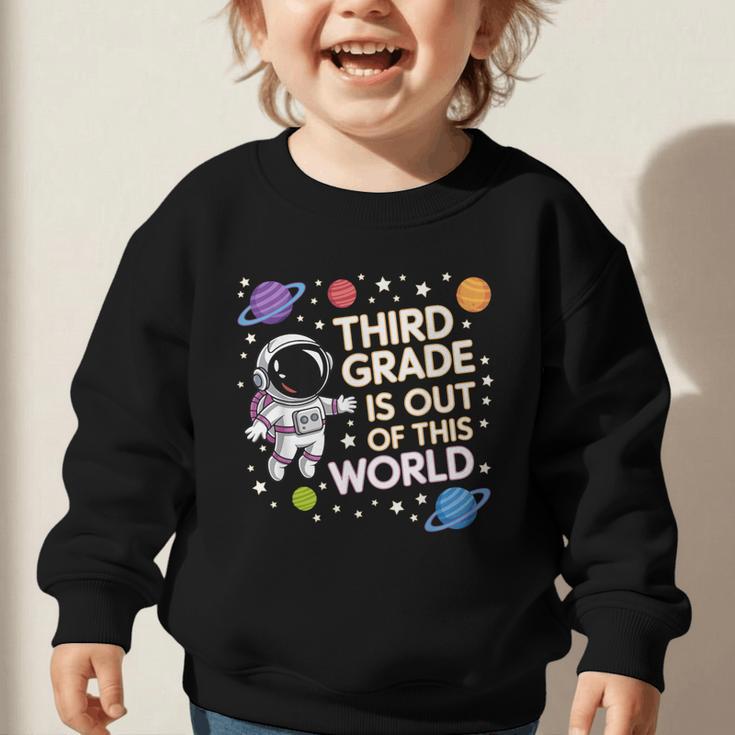 3rd Grade Is Out Of This World Space Back To School Graphic Toddler Sweatshirt 3rd Grade Is Out Of This World Space Back To School Graphic Toddler Sweatshirt