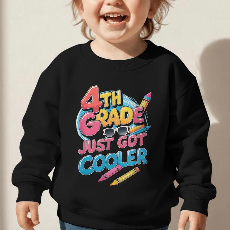 4th Grade Back To School Just Got Cooler Shirt Boys Girls Graphic Toddler Sweatshirt
