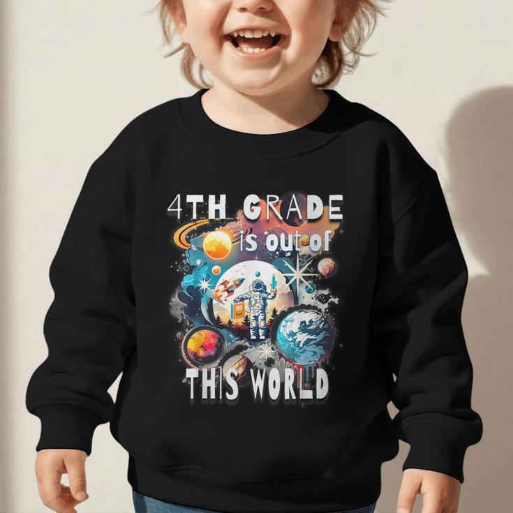 4th Grade Is Out Of This World Back To School Astronaut Graphic Toddler Sweatshirt
