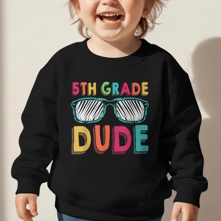 5th Grade Dude Back To School Fifth Grade Student Graphic Toddler Sweatshirt
