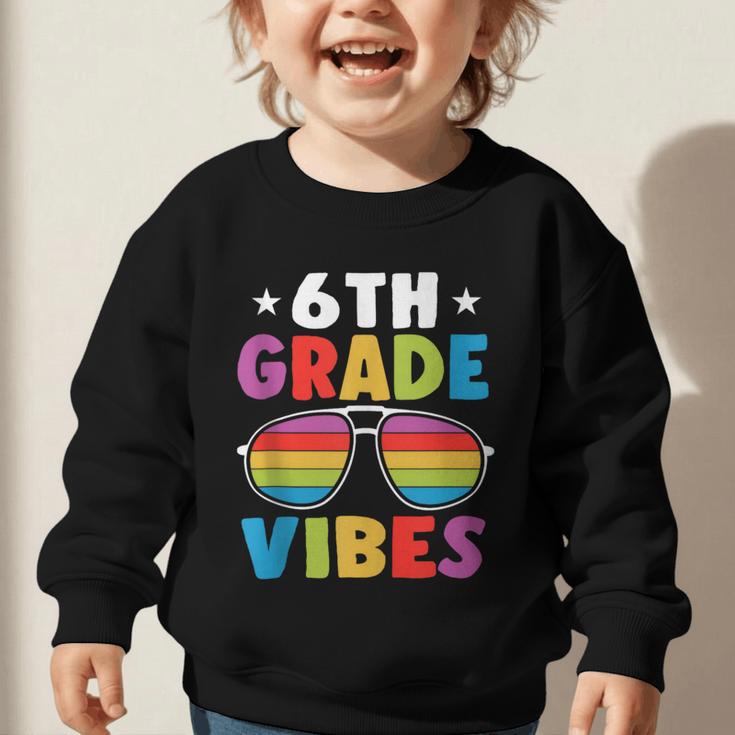 6th Grade Back To School Sunglasses Vibes Retro First Day Graphic Toddler Sweatshirt