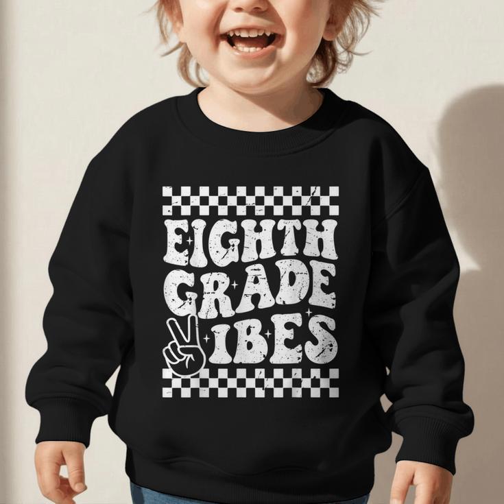 8th Eighth Grade Vibes 1st Back To School Checkerboard Crew Graphic Toddler Sweatshirt 8th Eighth Grade Vibes 1st Back To School Checkerboard Crew Graphic Toddler Sweatshirt