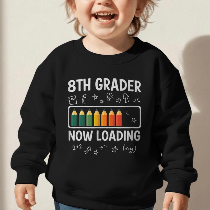 8th Grader Now Loading 8th Grade Back To School T-Shirt Graphic Toddler Sweatshirt