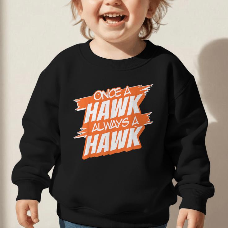 Always A Hawk Back To School Spirit O Graphic Toddler Sweatshirt Always A Hawk Back To School Spirit O Graphic Toddler Sweatshirt