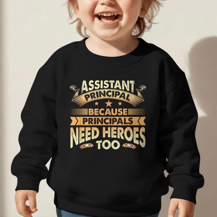 Assistant Principal Back To School Assistant Principal Graphic Toddler Sweatshirt Assistant Principal Back To School Assistant Principal Graphic Toddler Sweatshirt