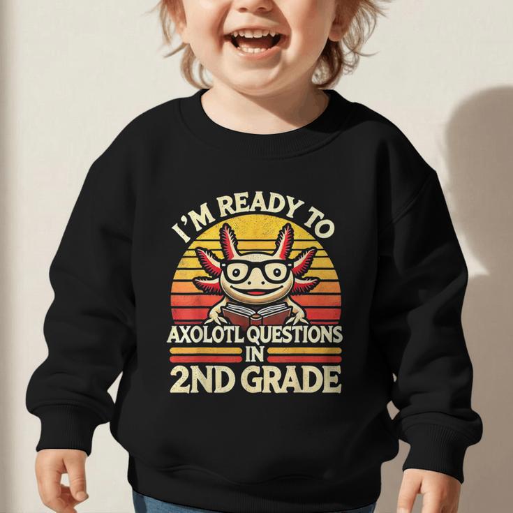 Back To School I'm Ready To Axolotl Questions In 2nd Grade Graphic Toddler Sweatshirt Back To School I'm Ready To Axolotl Questions In 2nd Grade Graphic Toddler Sweatshirt