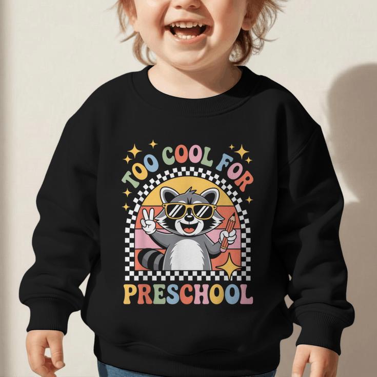 Back To School Raccoon Too Cool For Pre- K Preschool Graphic Toddler Sweatshirt