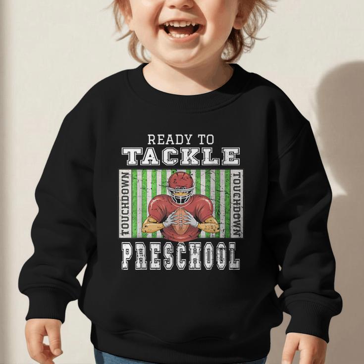 Back To School Ready To Tackle Preschool Football Theme Graphic Toddler Sweatshirt Back To School Ready To Tackle Preschool Football Theme Graphic Toddler Sweatshirt