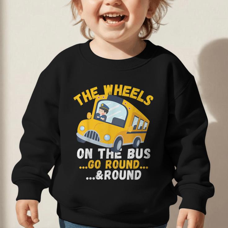 Back To School The Wheels On The Bus Go Round And Round Kids Graphic Toddler Sweatshirt Back To School The Wheels On The Bus Go Round And Round Kids Graphic Toddler Sweatshirt