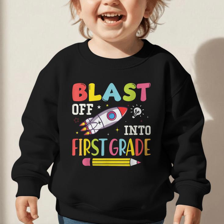 Blast Off Into First Grade Back To School Kids Rocket Space Graphic Toddler Sweatshirt
