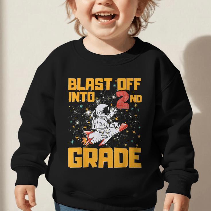 Blast Off Into Second Grade Back To School 2nd Graders Graphic Toddler Sweatshirt Blast Off Into Second Grade Back To School 2nd Graders Graphic Toddler Sweatshirt