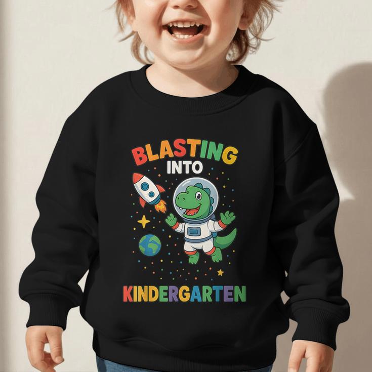 Blasting Into Kindergarten Dinosaur Astronaut Back To School Graphic Toddler Sweatshirt Blasting Into Kindergarten Dinosaur Astronaut Back To School Graphic Toddler Sweatshirt