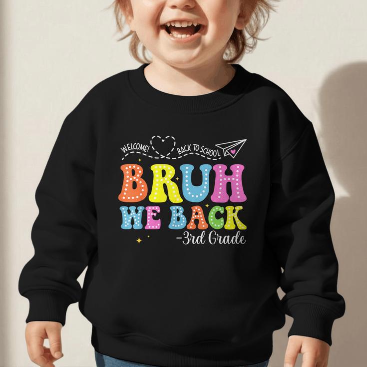 Bruh We Back 3rd Grade Back To School 3rd Grade Girl Graphic Toddler Sweatshirt