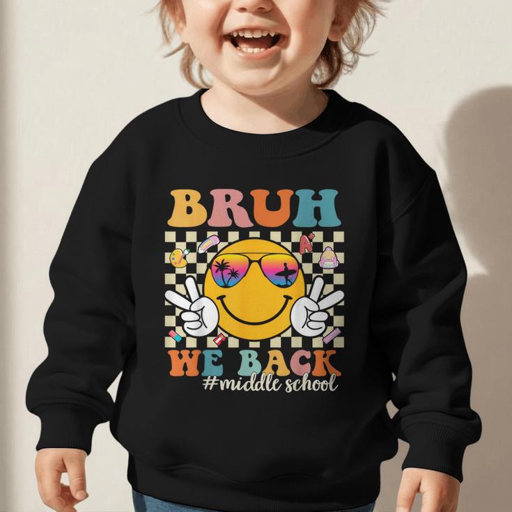 Bruh We Back Middle School Retro Back To School Boys Girls Graphic Toddler Sweatshirt Bruh We Back Middle School Retro Back To School Boys Girls Graphic Toddler Sweatshirt