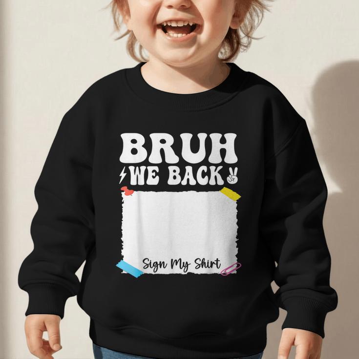 Bruh We Back To School First Day Boys Teens Student Sign My Graphic Toddler Sweatshirt Bruh We Back To School First Day Boys Teens Student Sign My Graphic Toddler Sweatshirt