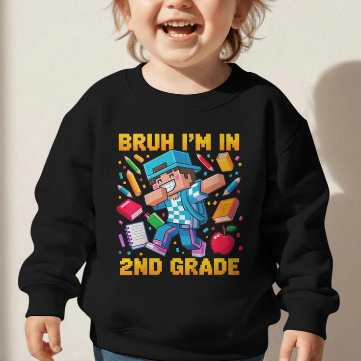 Bruh I'm In 2nd Grade Dabbing Boys Kids Gamer Back To School Graphic Toddler Sweatshirt Bruh I'm In 2nd Grade Dabbing Boys Kids Gamer Back To School Graphic Toddler Sweatshirt