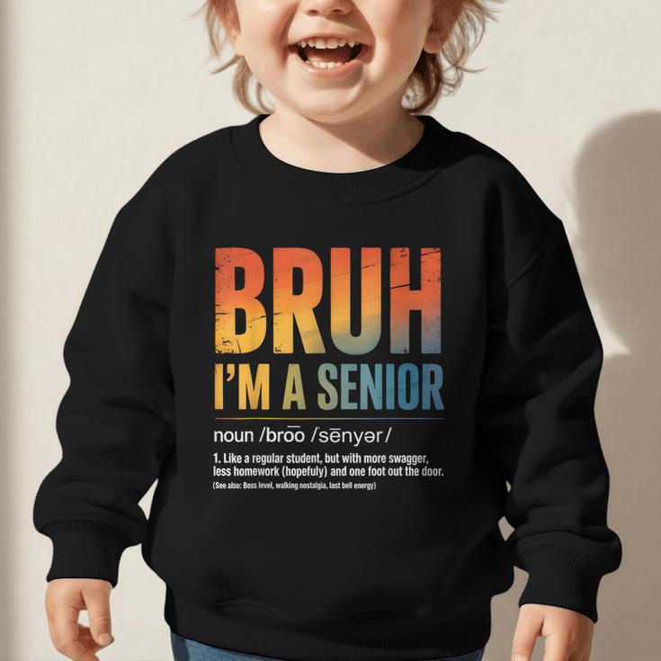 Bruh I'm A Senior Back To School Class Of 2026 Graduation Graphic Toddler Sweatshirt