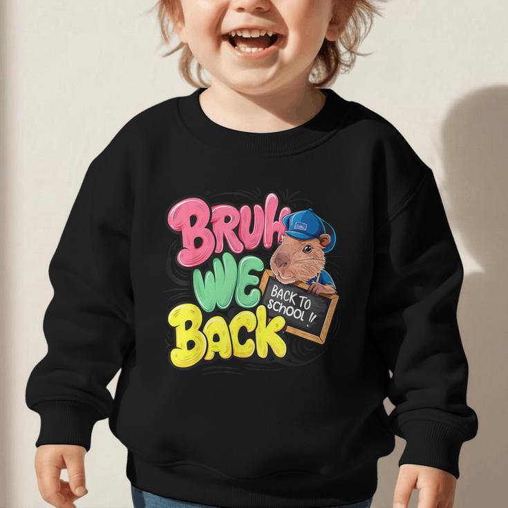 Bruh Wir UnterstüTzen Den Ersten Schulday Back To School Capybara Graphic Toddler Sweatshirt