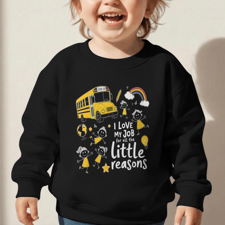 Bus Driver I Love My Job Little Reasons Back To School Graphic Toddler Sweatshirt