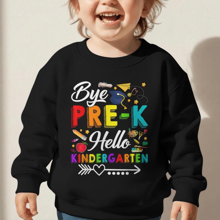 Bye Pre-K Hello Kindergarten Students Pupils Back To School Graphic Toddler Sweatshirt