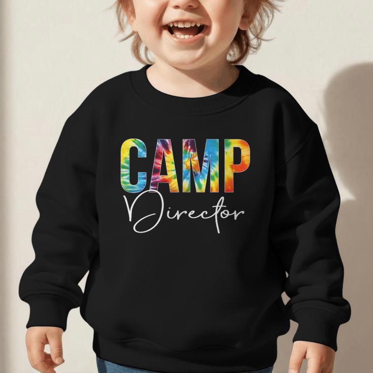 Camp Director Women Tie Dye Back To School Appreciation Day Graphic Toddler Sweatshirt Camp Director Women Tie Dye Back To School Appreciation Day Graphic Toddler Sweatshirt