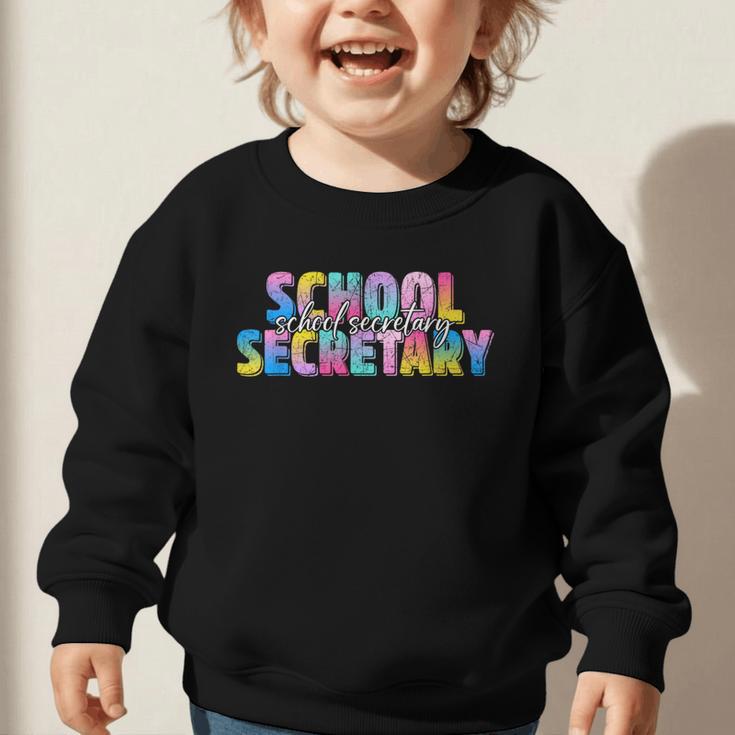 Colorful School Secretary Back To School Rainbow Graphic Toddler Sweatshirt Colorful School Secretary Back To School Rainbow Graphic Toddler Sweatshirt