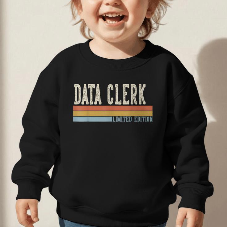 Data Clerk Week Retro Vintage Back To School Day Graphic Toddler Sweatshirt Data Clerk Week Retro Vintage Back To School Day Graphic Toddler Sweatshirt