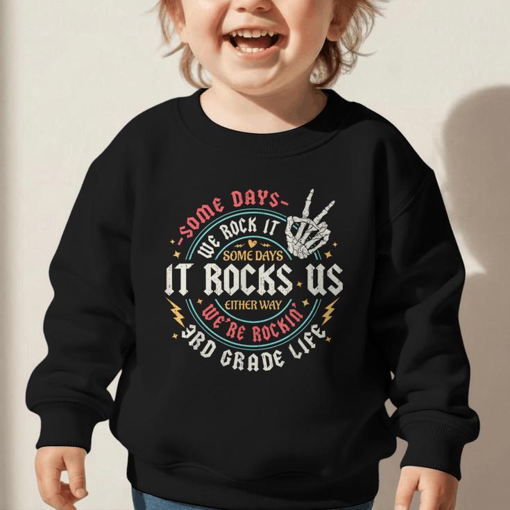 Some Days We Rock It 3rd Grade Life Back To School Graphic Toddler Sweatshirt