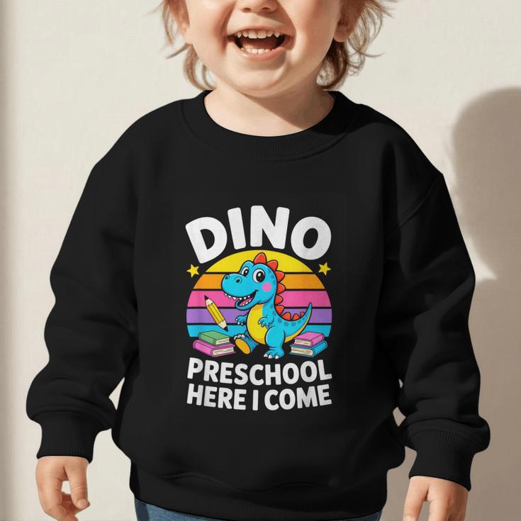 Dino Preschool Here I Come Cute Back To School Graphic Toddler Sweatshirt Dino Preschool Here I Come Cute Back To School Graphic Toddler Sweatshirt