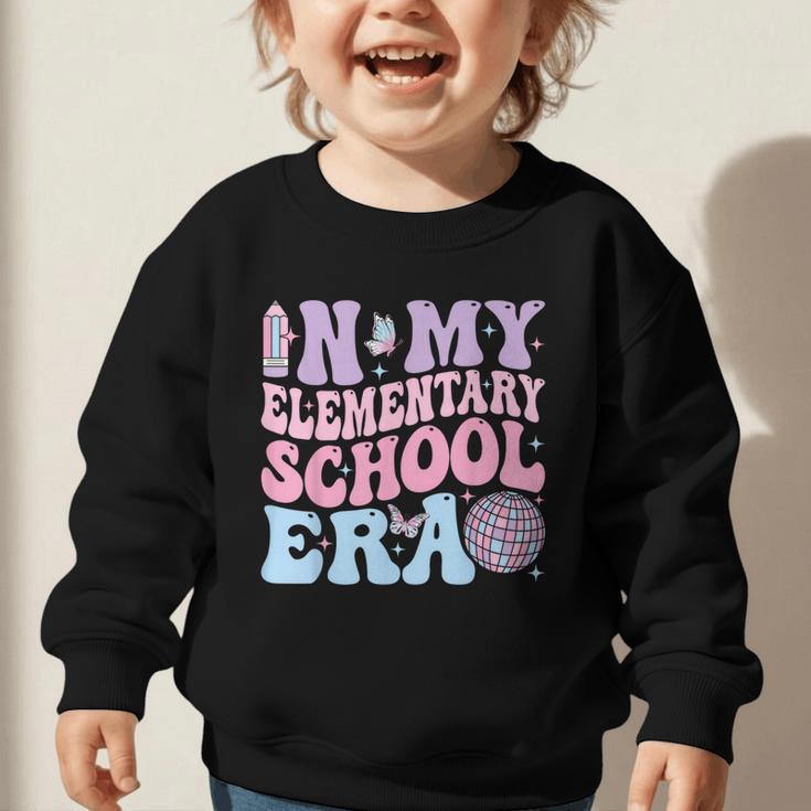 In My Elementary School Era Back To School Elementary School Graphic Toddler Sweatshirt In My Elementary School Era Back To School Elementary School Graphic Toddler Sweatshirt