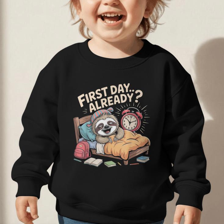 First Day Already Sloth Alarm Clock Back To School Graphic Toddler Sweatshirt First Day Already Sloth Alarm Clock Back To School Graphic Toddler Sweatshirt