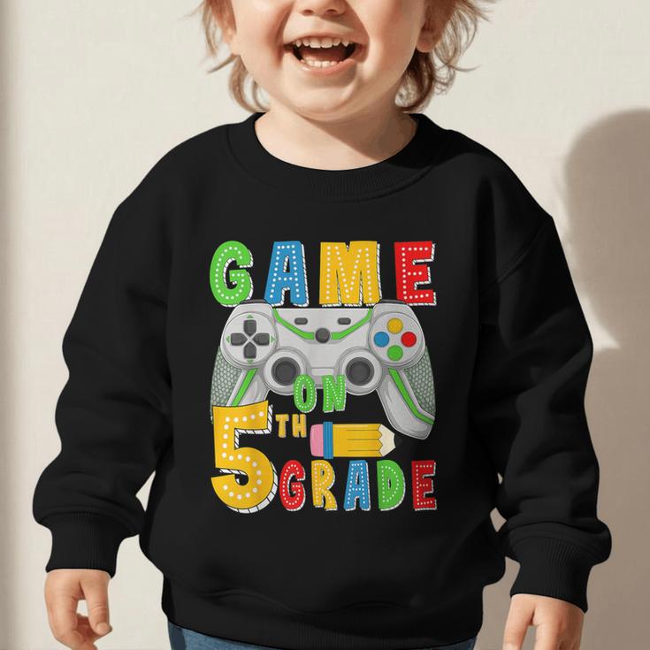 Game On Fifth Grade Back To School Gamer 5th Grade Boys Kids Graphic Toddler Sweatshirt Game On Fifth Grade Back To School Gamer 5th Grade Boys Kids Graphic Toddler Sweatshirt
