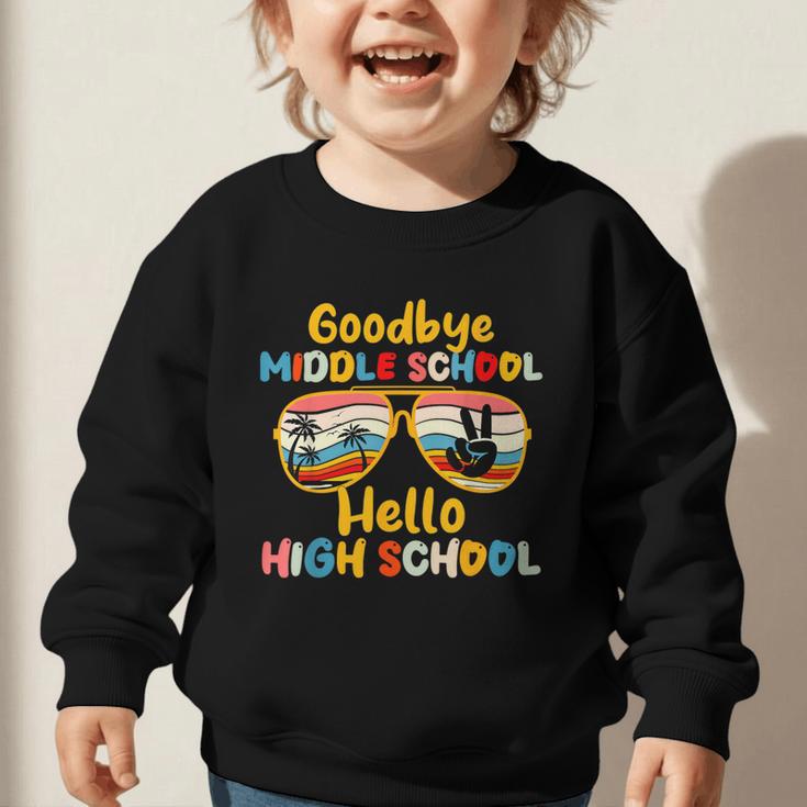 Goodbye Middle School Hello High School Back To School Graphic Toddler Sweatshirt