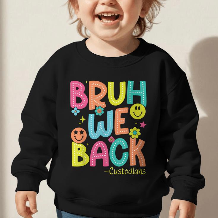 Groovy Custodian Bruh We Back To School Janitor Retro Graphic Toddler Sweatshirt Groovy Custodian Bruh We Back To School Janitor Retro Graphic Toddler Sweatshirt